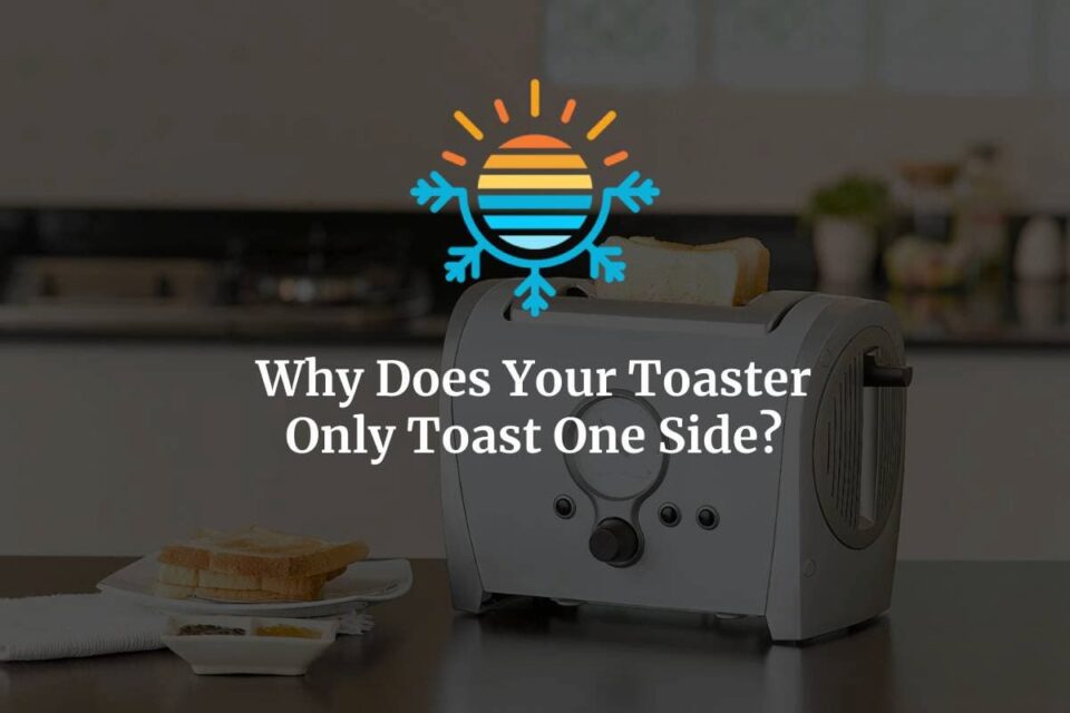 Toaster Quirks Why It Toasts One Side Only