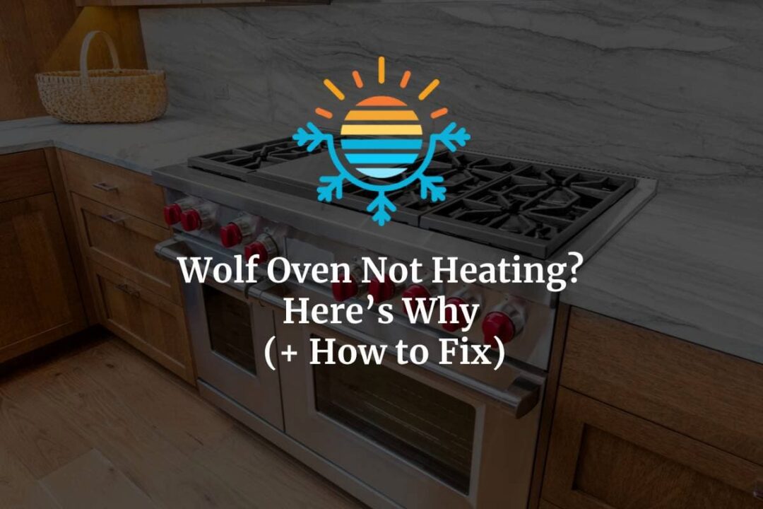 Wolf Oven Not Heating? Here's How To Fix