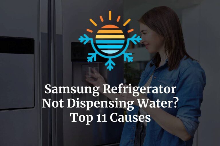 Samsung Refrigerator Not Dispensing Water? Top 11 Causes Temperature