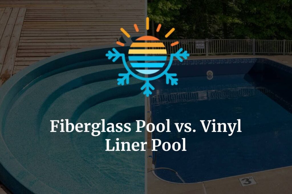 Fiberglass Pool vs. Vinyl Liner Pool (Ultimate Comparison) Temperature Master