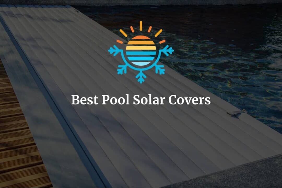 Top 7 Solar Covers for Your Pool 2023 Reviews