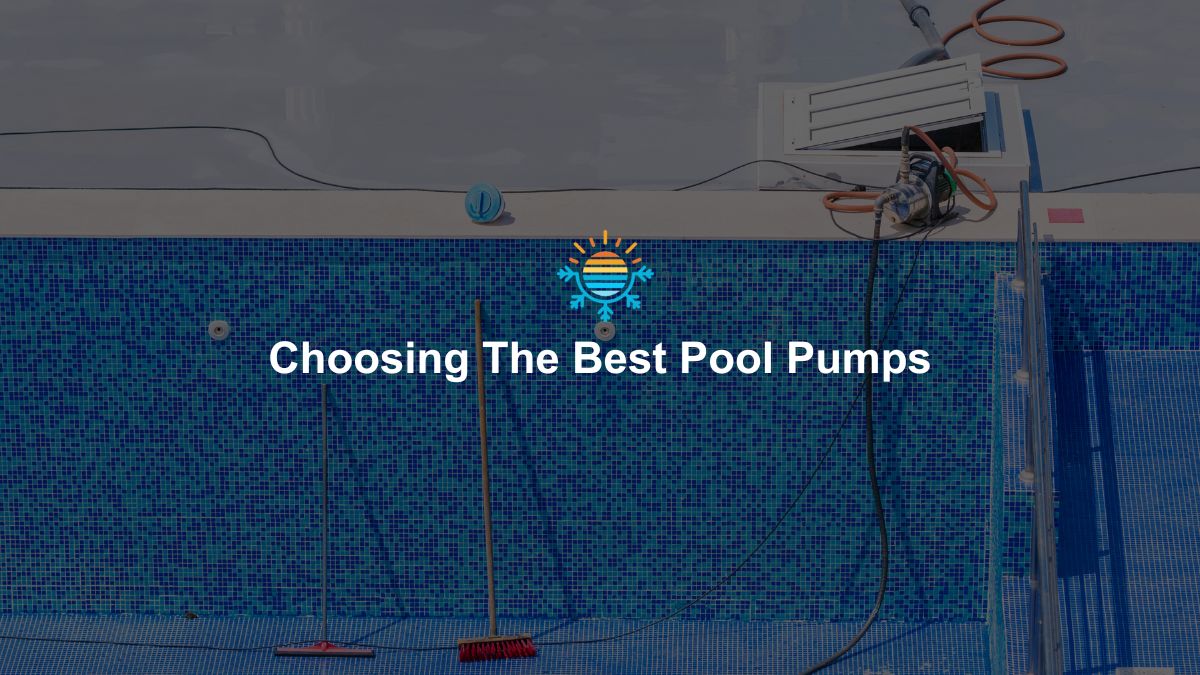 Choosing The Best Pool Pumps