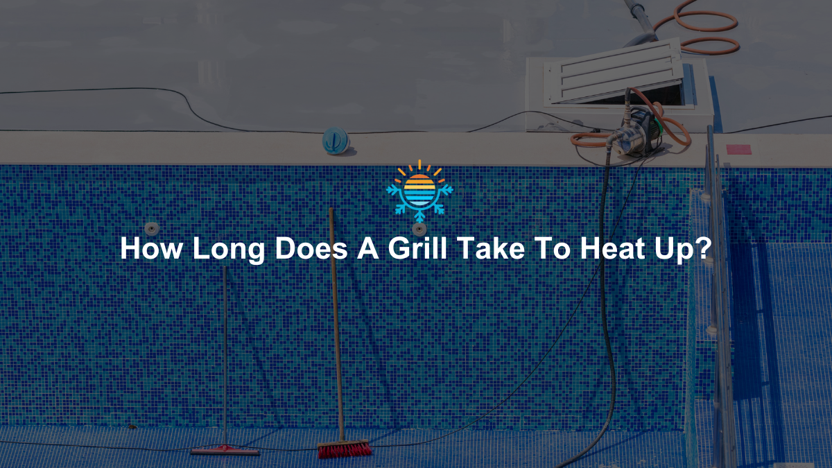 How Long Does A Grill Take To Heat Up?